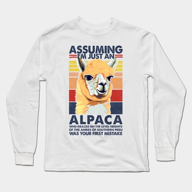 Assuming I'm Just An Alpaca .... Alpaca Humor Design Long Sleeve T-Shirt by DankFutura